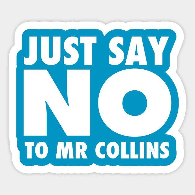 Just Say No To Mr Collins Sticker by MrPandaDesigns